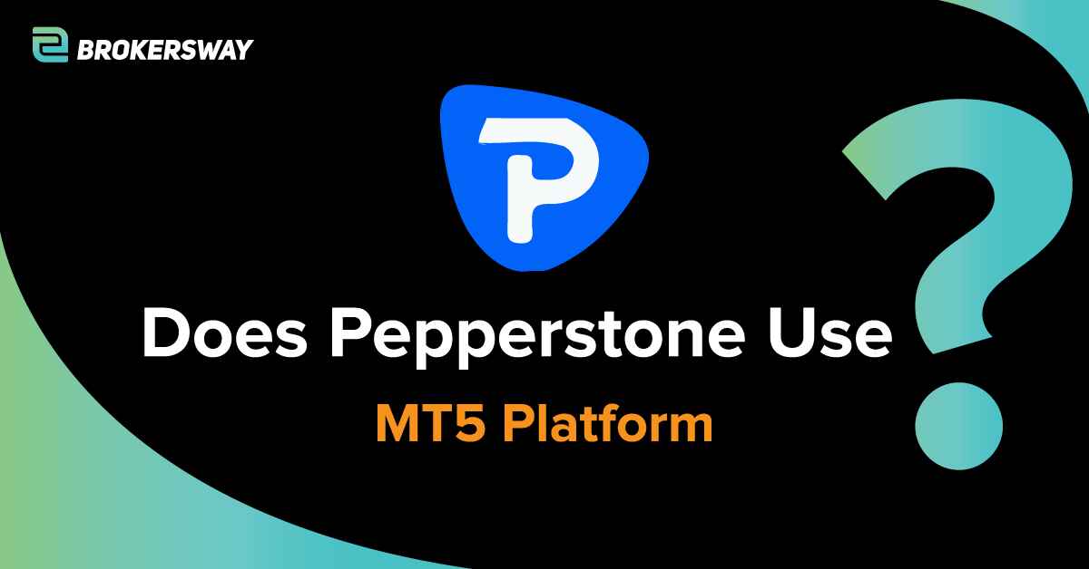 Pepperstone MT5 Platform All You Need to Know 2024 Brokersway
