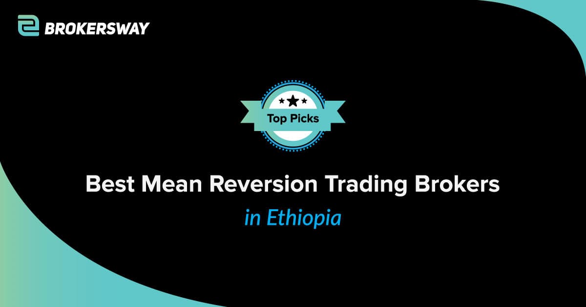10-best-mean-reversion-trading-brokers-in-ethiopia-2026-brokersway