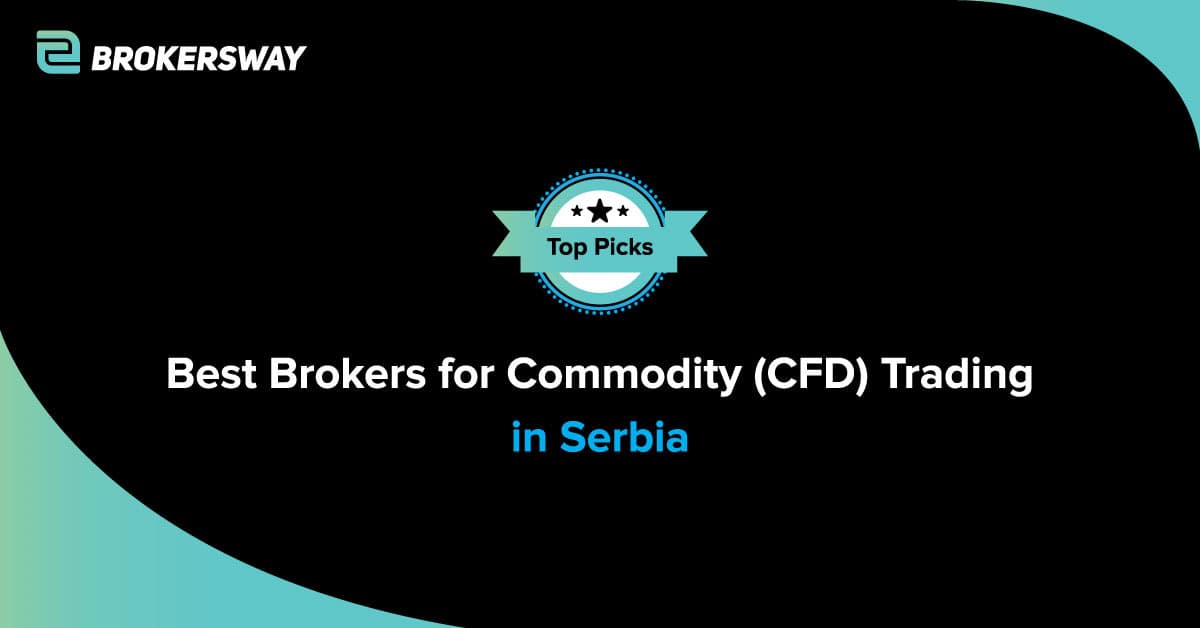 Best Brokers for Commodity Trading in Serbia